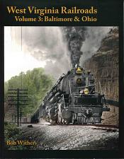 Buy West Virginia Railroads Volume 3: Baltimore and Ohio