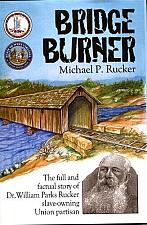 Buy Bridge Burner: William Parks Rucker, Slave-owning Union Partisan, West Virginia