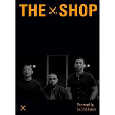 Buy THE SHOP FOREWORD BY LEBRON JAMES HARDCOVER BOOK