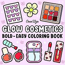 Buy Glow Cosmetics Coloring Book for Adults and Kids Bold and Easy Simple and Big... Buy Glow Cosmetics Coloring Book for Adults and Kids Bold and Easy Simple and Big...