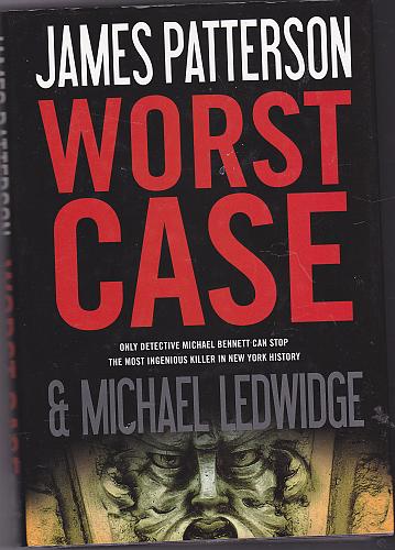 Worst Case by James Patterson 2010 Hardcover Book - Very Good