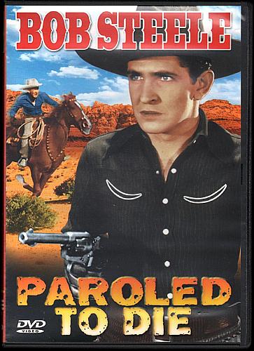 PAROLED TO DIE Bob Steele Western USED DVD Alpha Video