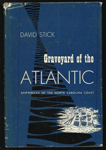 Graveyard of the ATLANTIC SHIPWRECKS OF THE NORTH CAROLINA COAST 1952 HB w/DJ FREE SH