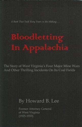 Bloodletting in Appalachia: West Virginia’s Four Major Mine Wars