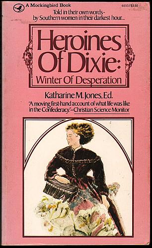 HEROINES OF DIXIE - WINTER OF DESPERATION Katharine M. Jones Vintage PAPERBACK BOOK