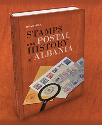 STAMPS and POSTAL HISTORY of ALBANIA by Thimi Nika. Book in English