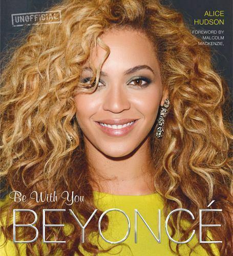 Beyonce: Be With You By Caroline Corcoran