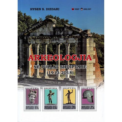Archeology in the Albanian Stamps 1913-2018. Albania and English language