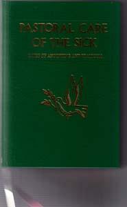 PASTORAL CARE OF THE SICK Rites of Anointing & Viaticum :: FREE Shipping